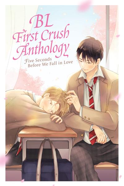 BL First Crush Anthology - Five Seconds Before We Fall in Love